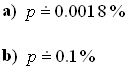 a) The probability is approximately 0.0018 %; b) The probability is approximately 0.1 %